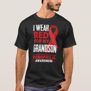 I Wear Red For My Grandson Haemophilia Awareness T-Shirt