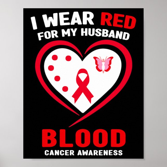 I Wear Red For My Husnd Blood Cancer Awareness 2  Poster (Front)