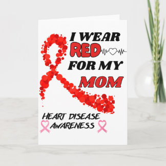 I Wear Red For My Mom Heart Disease Awareness  Card