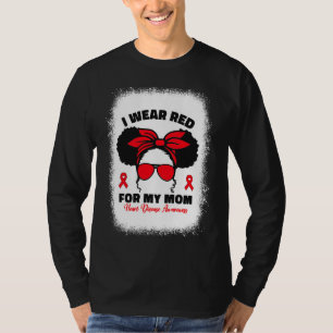 I Wear Red For My Mom Heart Disease Awareness For T-Shirt