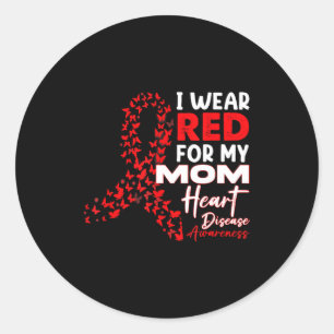 I Wear Red For My Mom Heart Disease Awareness Mont Classic Round Sticker