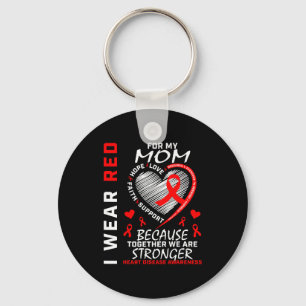 I Wear Red For My Mom Heart Disease Awareness Mont Key Ring