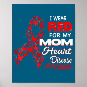 I Wear Red For My Mom Heart Disease Awareness Shir Poster