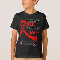I Wear Red For My Mom Heart Disease Awareness