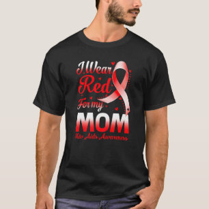 I Wear Red For My Mom Hiv Aids Awareness Ribbon T-Shirt