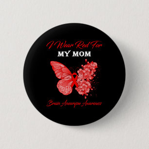 I Wear Red For My Mum Brain Aneurysm Awareness  6 Cm Round Badge