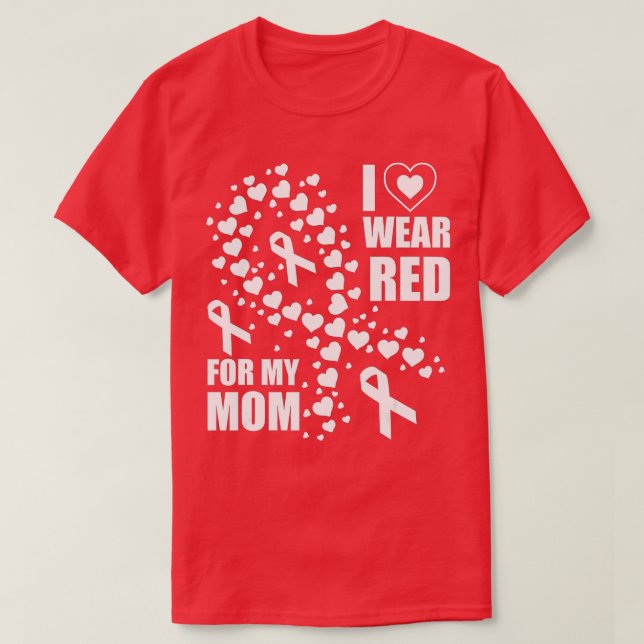 I Wear Red For My Mum Go Red Heart Disease Awarene T-Shirt (Design Front)