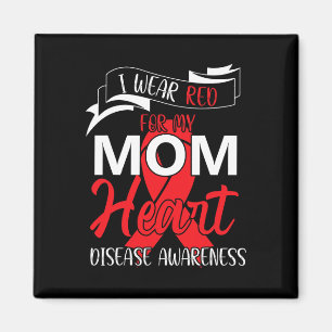 I Wear Red For My Mum Heart Disease Awareness 1  Magnet