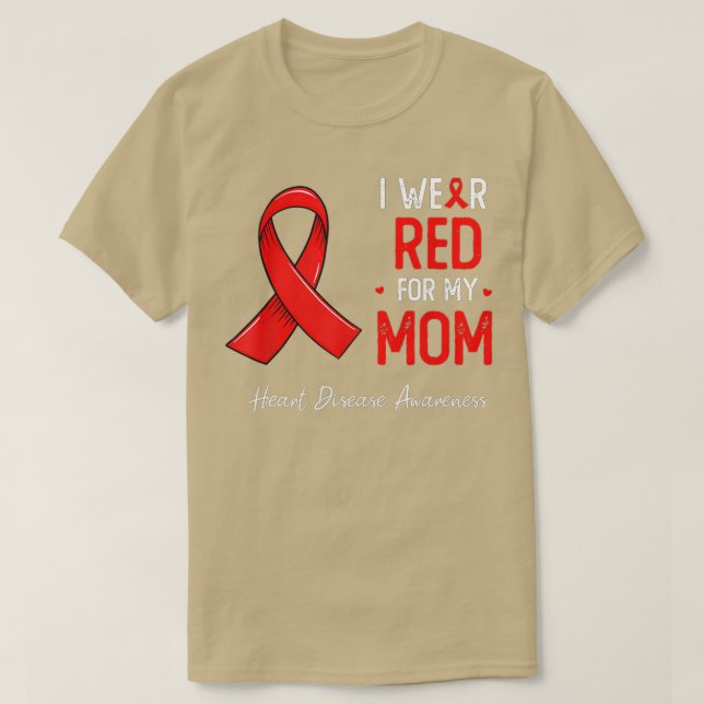 I wear Red for my Mum Heart Disease awareness mont T-Shirt (Design Front)