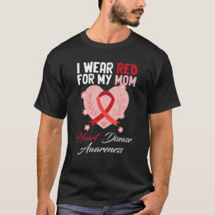 I Wear Red For My Mum Heart Disease Awareness T-Shirt