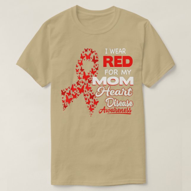 I wear Red For my Mum Heart Disease Awareness  T-Shirt (Design Front)
