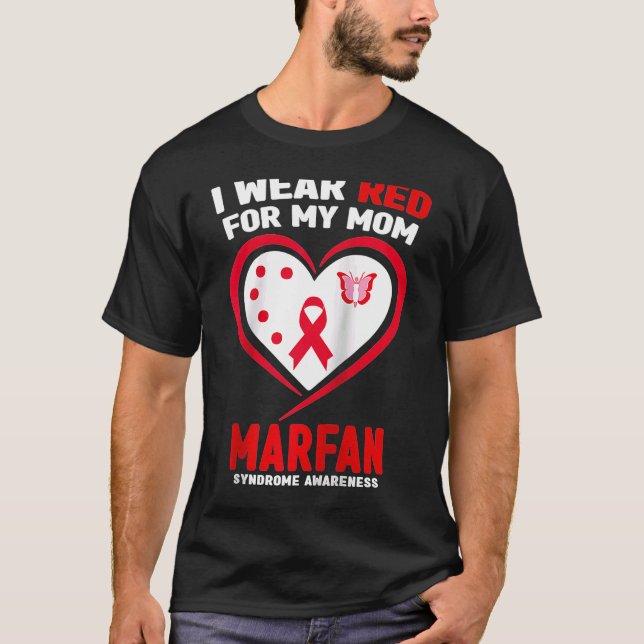 I Wear Red for My Mum Marfan syndrome Awareness Ra T-Shirt (Front)