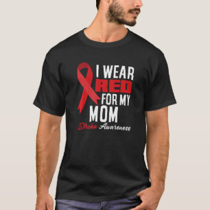 I Wear Red For My Mum Stroke Warrior Mum Stroke Aw T-Shirt