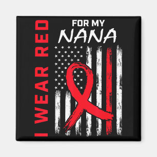 I Wear Red For My Nana Heart Disease Awareness Fla Magnet