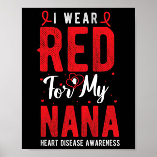 I Wear Red For My Nana Heart Disease Awareness Red Poster