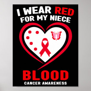 I Wear Red For My Niece Blood Cancer Awareness 3 Poster