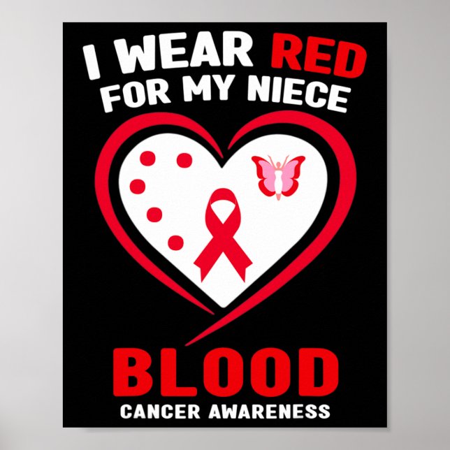 I Wear Red For My Niece Blood Cancer Awareness 3  Poster (Front)