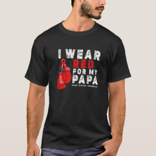 I Wear Red For My Papa Heart Disease Awareness T-Shirt