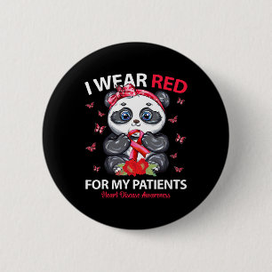 I Wear Red For My Patients Heart Disease Awareness 6 Cm Round Badge