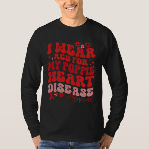 I Wear Red For My Poppie Heart Disease Saying T-Shirt