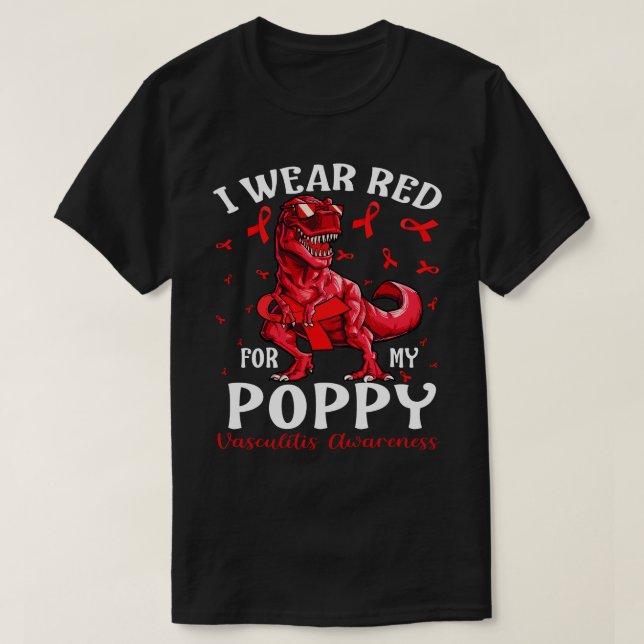 I Wear Red For My POPPY Vasculitis Awareness Dinos T-Shirt (Design Front)