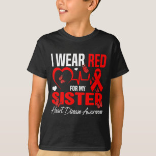 I Wear Red For My Sister Heart Disease Awareness D T-Shirt