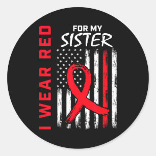 I Wear Red For My Sister Heart Disease Awareness F Classic Round Sticker