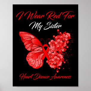 I Wear Red For My Sister Heart Disease Awareness Poster