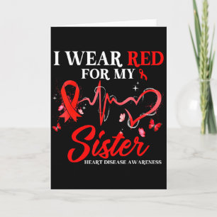 I Wear Red For My Sister Heart Disease Awareness R Card