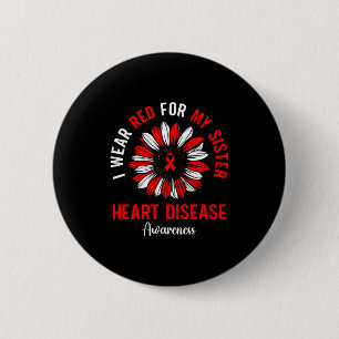 I Wear Red For My Sister Heart Disease Awareness S 6 Cm Round Badge