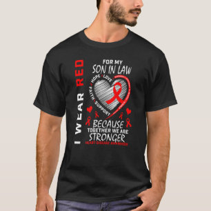 I Wear Red For My Son In Law Heart Disease Awarene T-Shirt