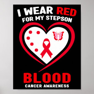 I Wear Red For My Stepson Blood Cancer Awareness Poster