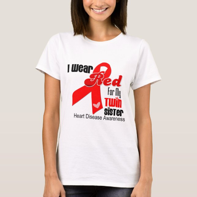 I Wear Red For My Twin Sister Heart Disease T-Shirt (Front)