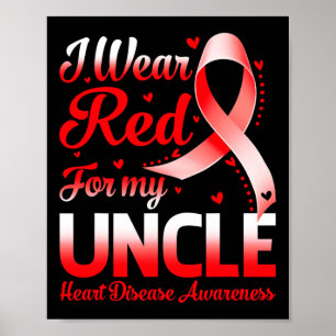 I Wear Red For My Uncle Heart Disease Awareness 1  Poster