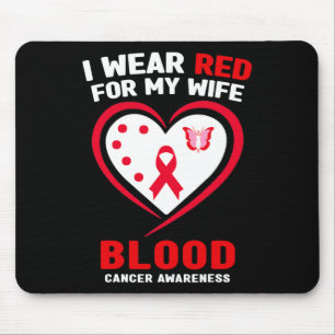 I Wear Red For My Wife Blood Cancer Awareness Mouse Pad