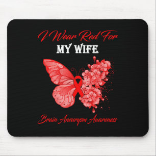 I Wear Red For My Wife Brain Aneurysm Awareness Mouse Pad