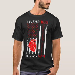 I Wear Red For My Wife Heart Disease Awareness 1 T-Shirt