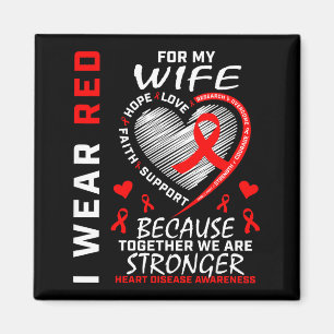 I Wear Red For My Wife Heart Disease Awareness Pro Magnet