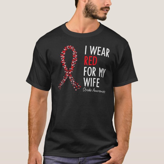 I Wear Red For My Wife Stroke Awareness Survivor W T-Shirt (Front)