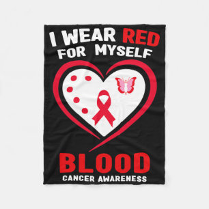 I Wear Red For Myself Blood Cancer Awareness Fleece Blanket
