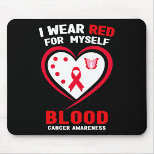 I Wear Red For Myself Blood Cancer Awareness Mouse Pad