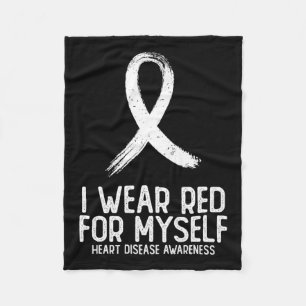 I Wear Red For Myself Heart Disease Awareness For  Fleece Blanket