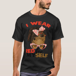 I wear Red for Myself Heart Disease Awareness Wear T-Shirt