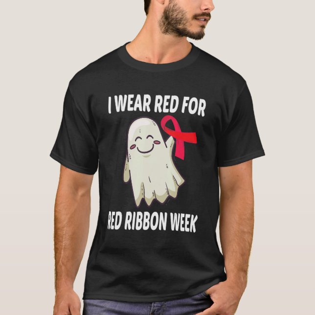I wear Red for Red Ribbon Week Drugs Ribbon Week A T-Shirt (Front)