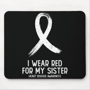 I Wear Red For Sister Heart Disease Awareness For  Mouse Pad