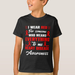 I Wear Red For Someone Heart Disease Awareness Day T-Shirt