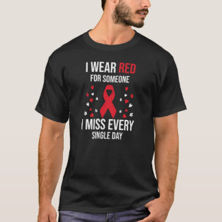 I Wear Red For Someone I Miss Every Single Day T-Shirt