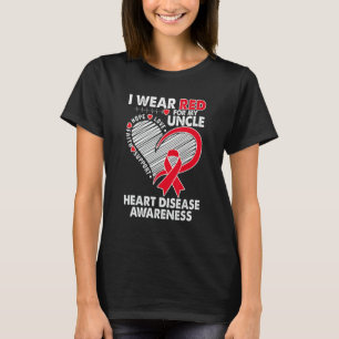 I Wear Red For Uncle Heart Disease Awareness CHD S T-Shirt