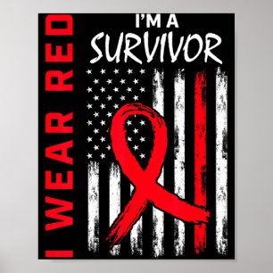I Wear Red Im A Survivor Heart Disease Awareness F Poster