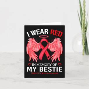 I Wear Red In Memory Of Bestie Blood Cancer Awaren Card